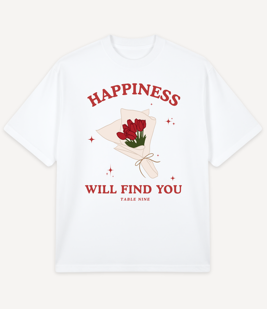 HAPPINESS WILL FIND YOU OVERSIZED T-SHIRT