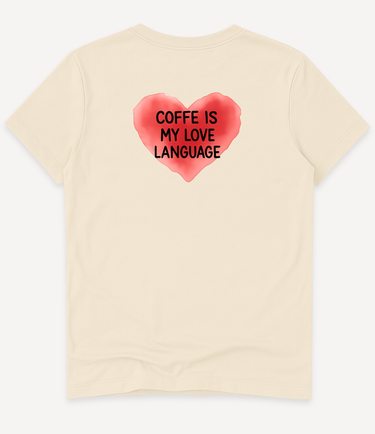 COFFEE IS MY LOVE LANGUAGE T-SHIRT