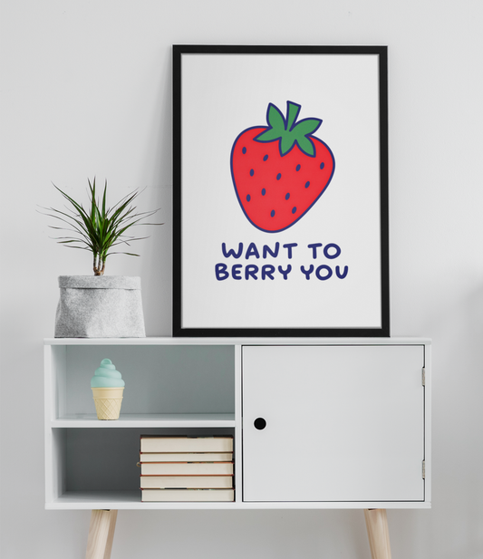 WANT TO BERRY YOU POSTER