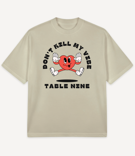 DON'T KILL MY VIBE OVERSIZED T-SHIRT