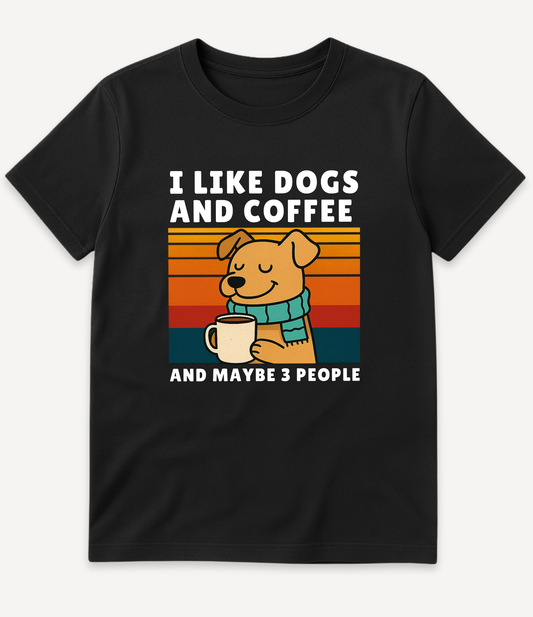 I LIKE DOGS AND COFFEE T-Shirt
