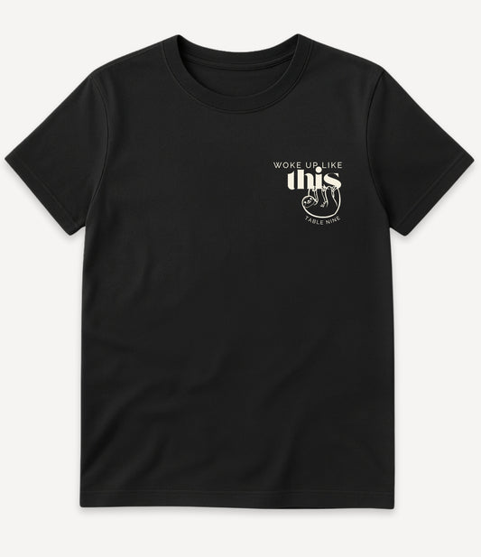 Woke up like this T-Shirt