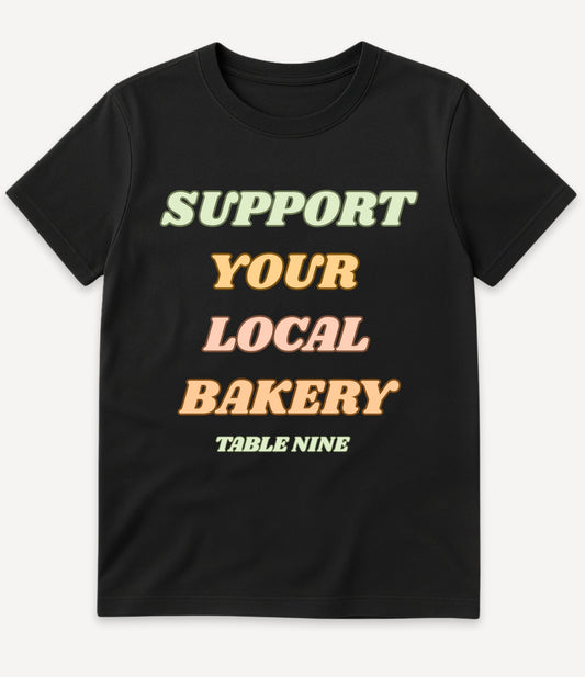 SUPPORT YOUR LOCAL BAKERY T-SHIRT