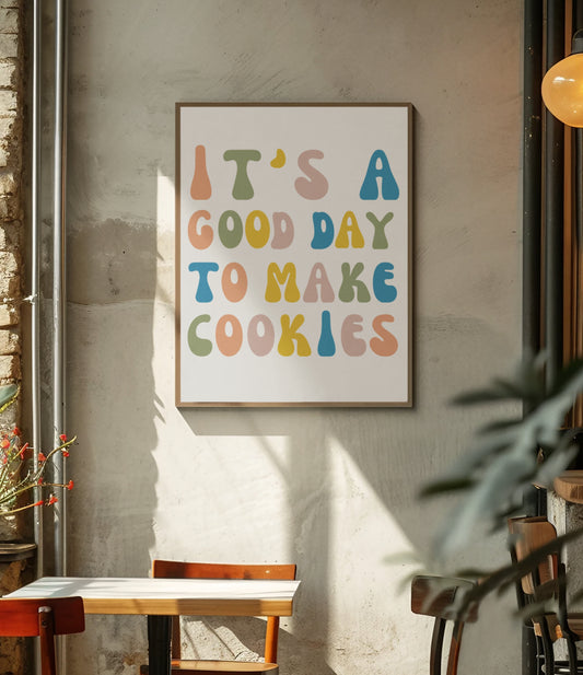 IT'S A GOOD DAY TO MAKE COOKIES POSTER