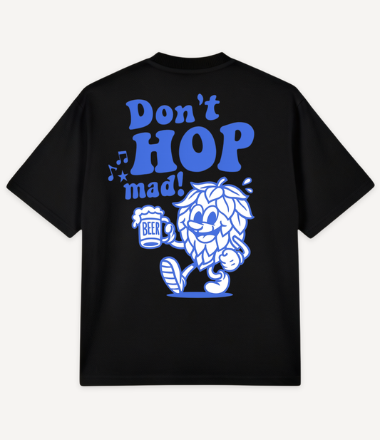 DON'T HOP MAD OVERSIZED T-SHIRT