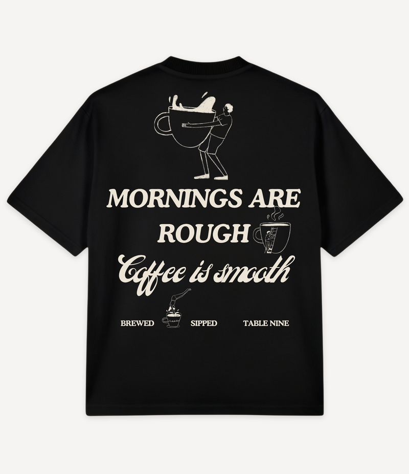 MORNINGS ARE ROUGH OVERSIZED T-SHIRT