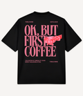 OK, BUT FIRST COFFEE OVERSIZED T-SHIRT - Image 3