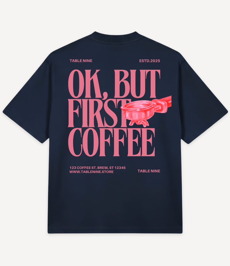 OK, BUT FIRST COFFEE OVERSIZED T-SHIRT