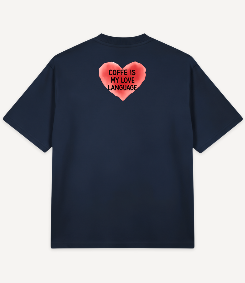 COFFEE IS MY LOVE LANGUAGE OVERSIZED T-SHIRT