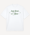 BUT FIRST SOME COFFEE OVERSIZED T-SHIRT - Image 1