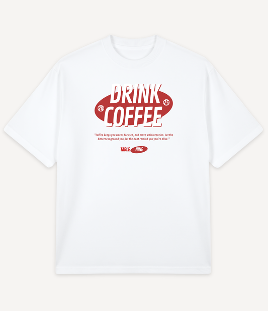 DRINK COFFEE OVERSIZED T-SHIRT
