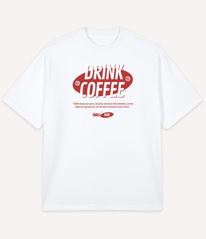 DRINK COFFEE OVERSIZED T-SHIRT