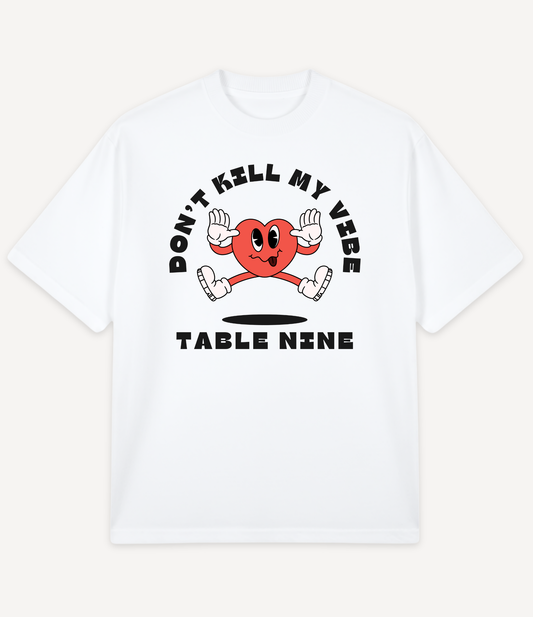 DON'T KILL MY VIBE OVERSIZED T-SHIRT