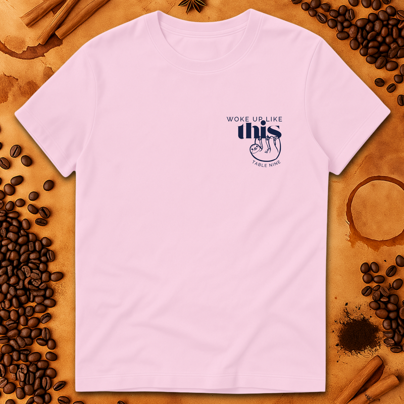 Woke up like this T-Shirt