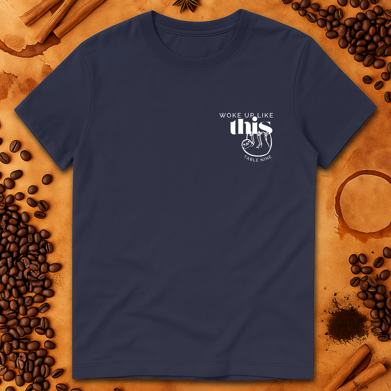 Woke up like this T-Shirt