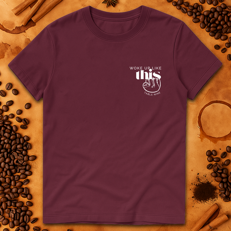 Woke up like this T-Shirt