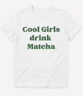 COOL GIRLS DRINK MATCHA - Image 1