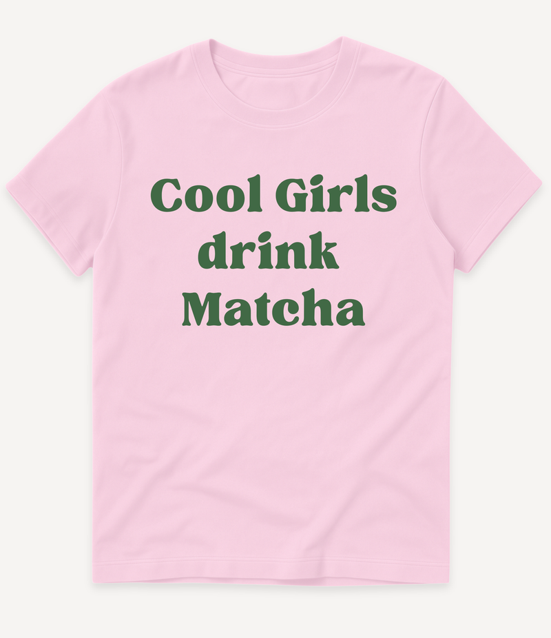COOL GIRLS DRINK MATCHA