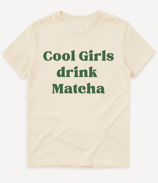 COOL GIRLS DRINK MATCHA