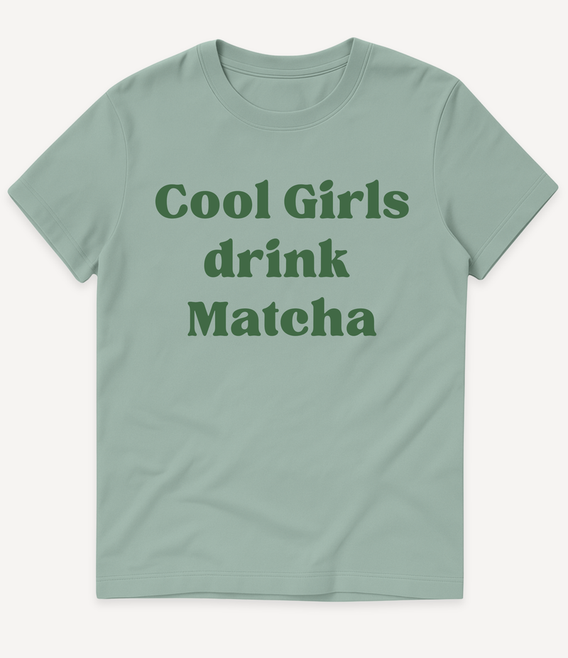 COOL GIRLS DRINK MATCHA