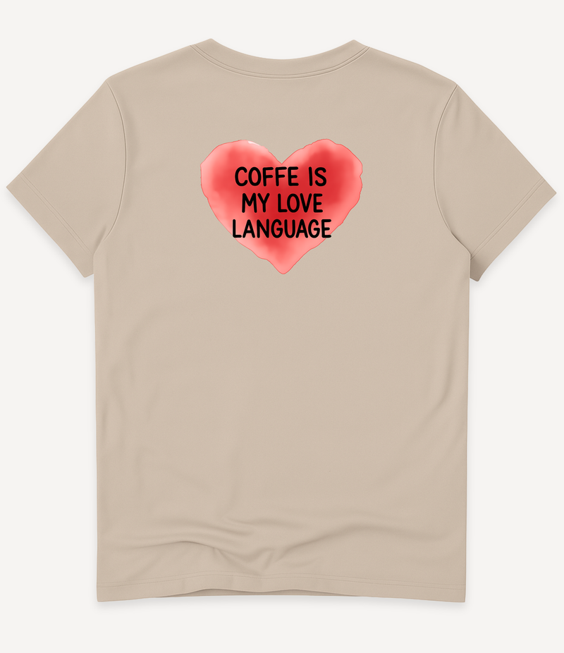 COFFEE IS MY LOVE LANGUAGE T-SHIRT