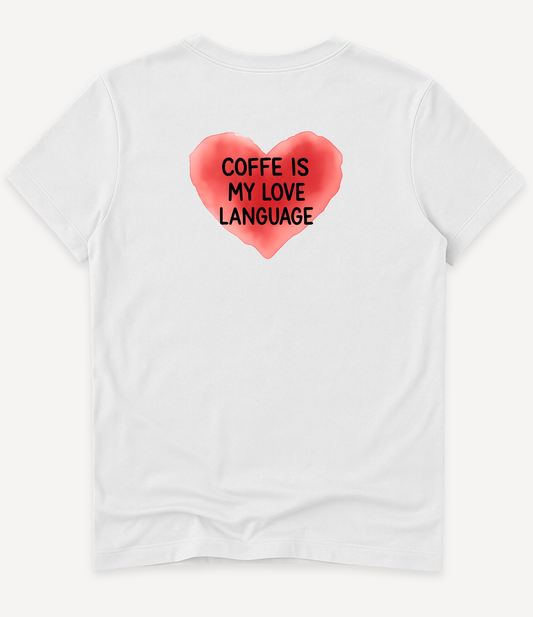COFFEE IS MY LOVE LANGUAGE T-SHIRT