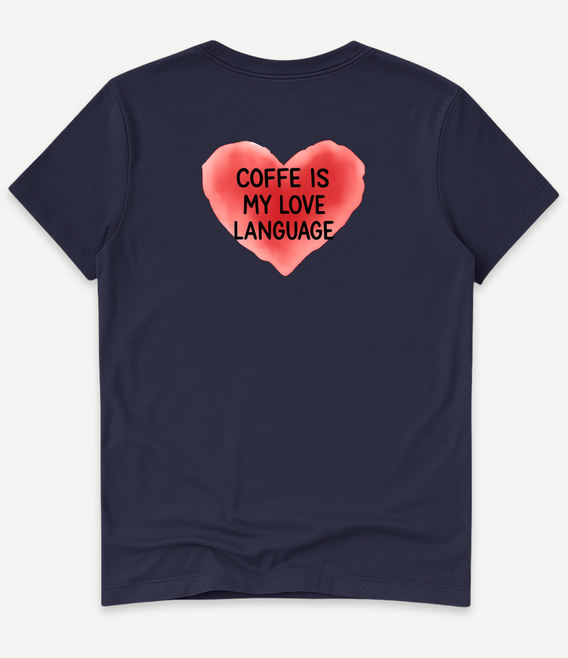 COFFEE IS MY LOVE LANGUAGE T-SHIRT