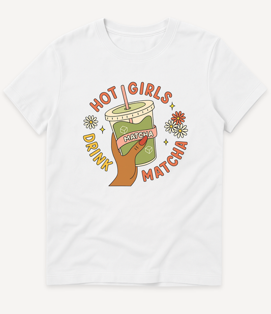 HOT GIRLS DRINK MATCHA T-SHIRT