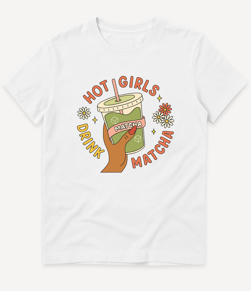 HOT GIRLS DRINK MATCHA T-SHIRT