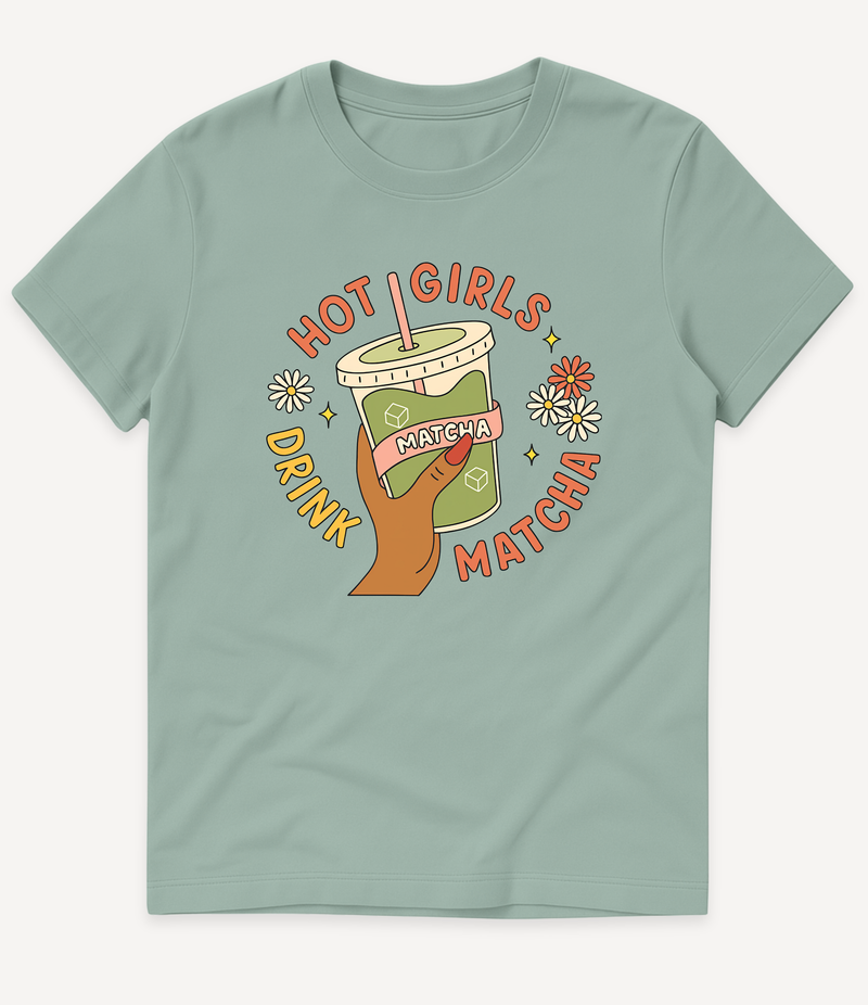 HOT GIRLS DRINK MATCHA T-SHIRT