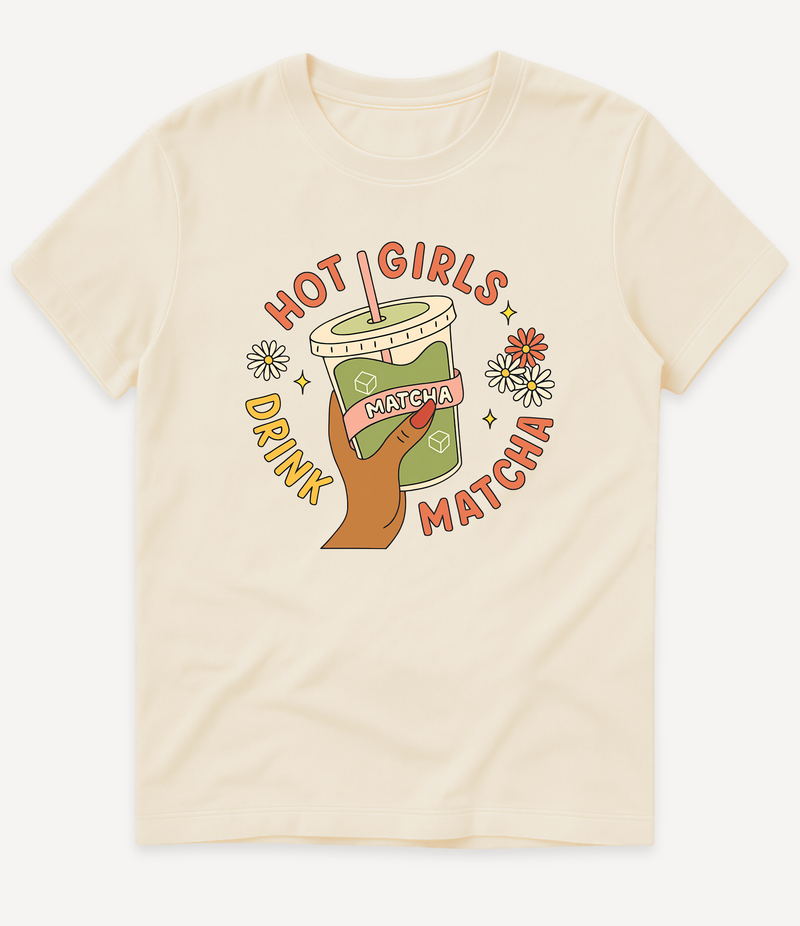 HOT GIRLS DRINK MATCHA T-SHIRT