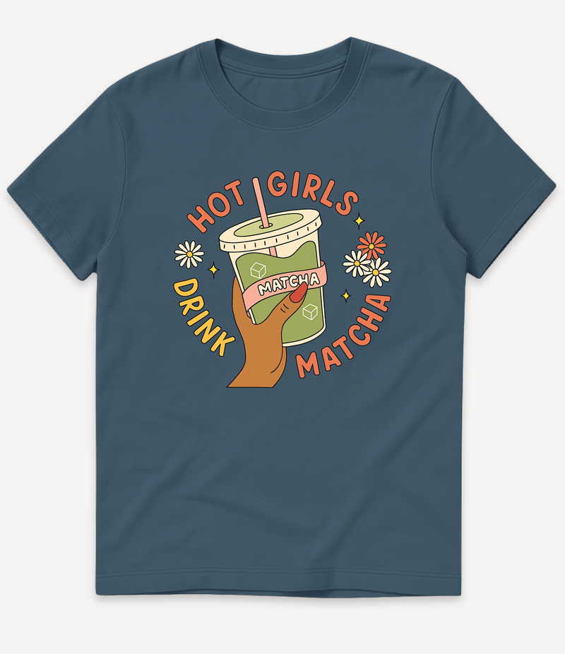 HOT GIRLS DRINK MATCHA T-SHIRT