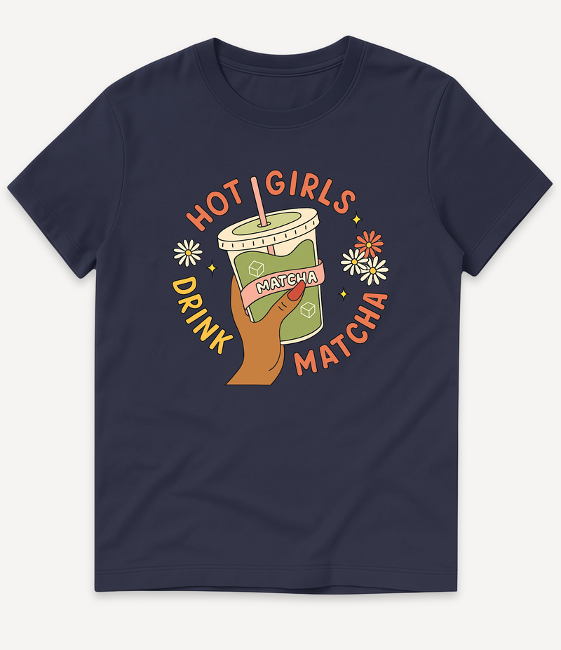 HOT GIRLS DRINK MATCHA T-SHIRT
