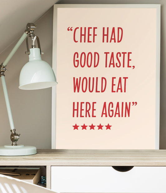 CHEF HAD GOOD TASTE POSTER
