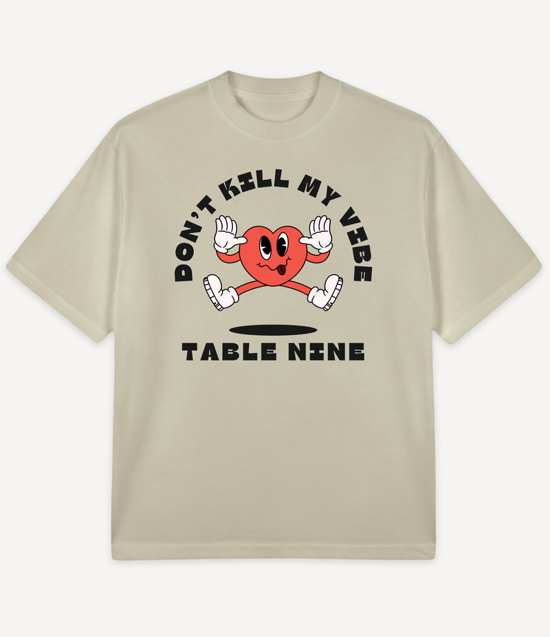 DON'T KILL MY VIBE OVERSIZED T-SHIRT