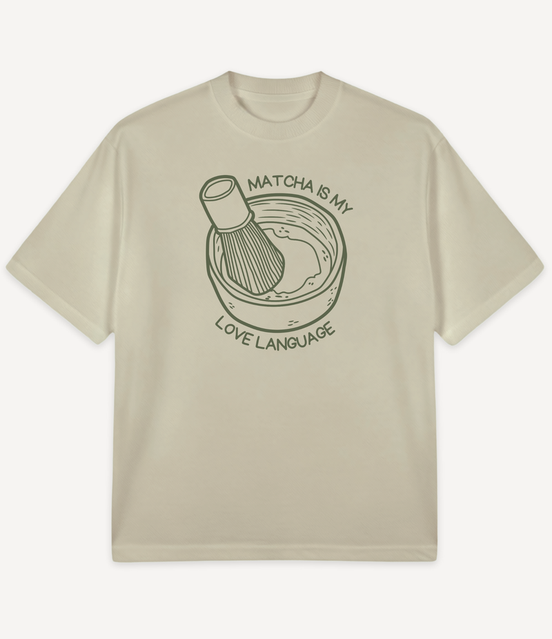 MATCHA IS MY LOVE LANGUAGE OVERSIZED T-SHIRT