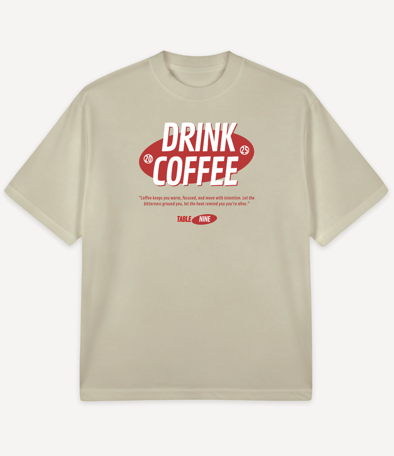 DRINK COFFEE OVERSIZED T-SHIRT