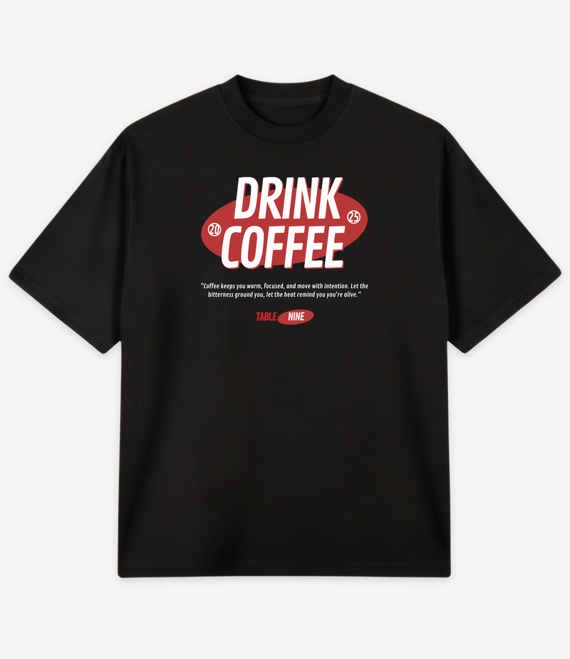 DRINK COFFEE OVERSIZED T-SHIRT