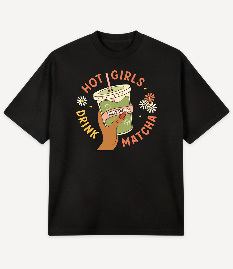 HOT GIRLS DRINK MATCHA OVERSIZED T-SHIRT