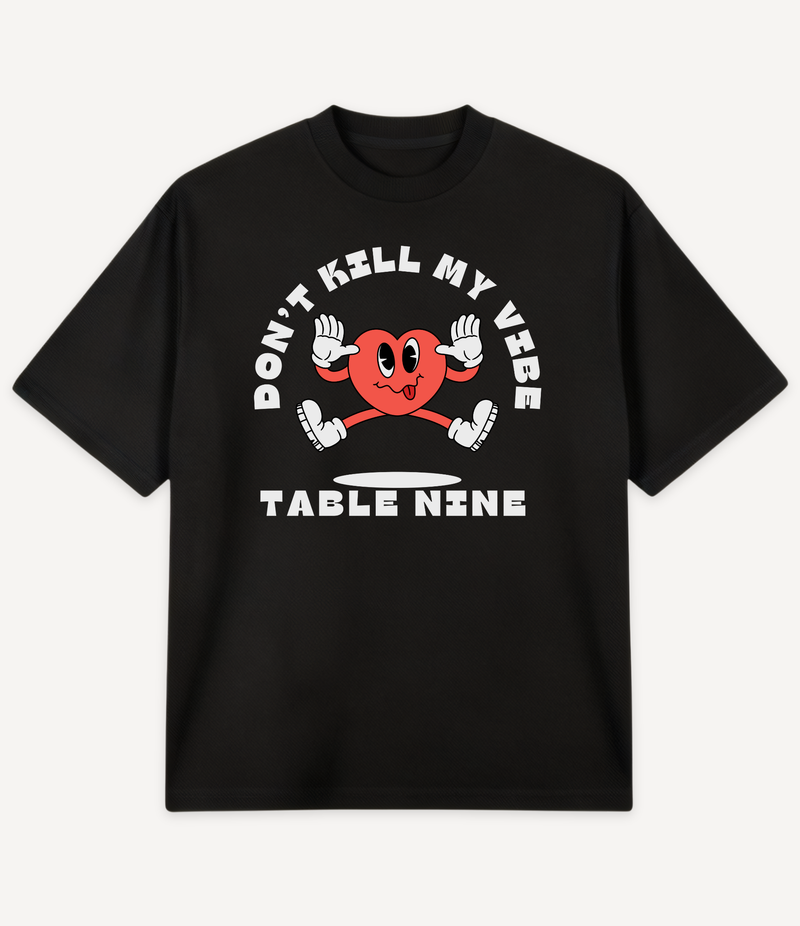 DON'T KILL MY VIBE OVERSIZED T-SHIRT