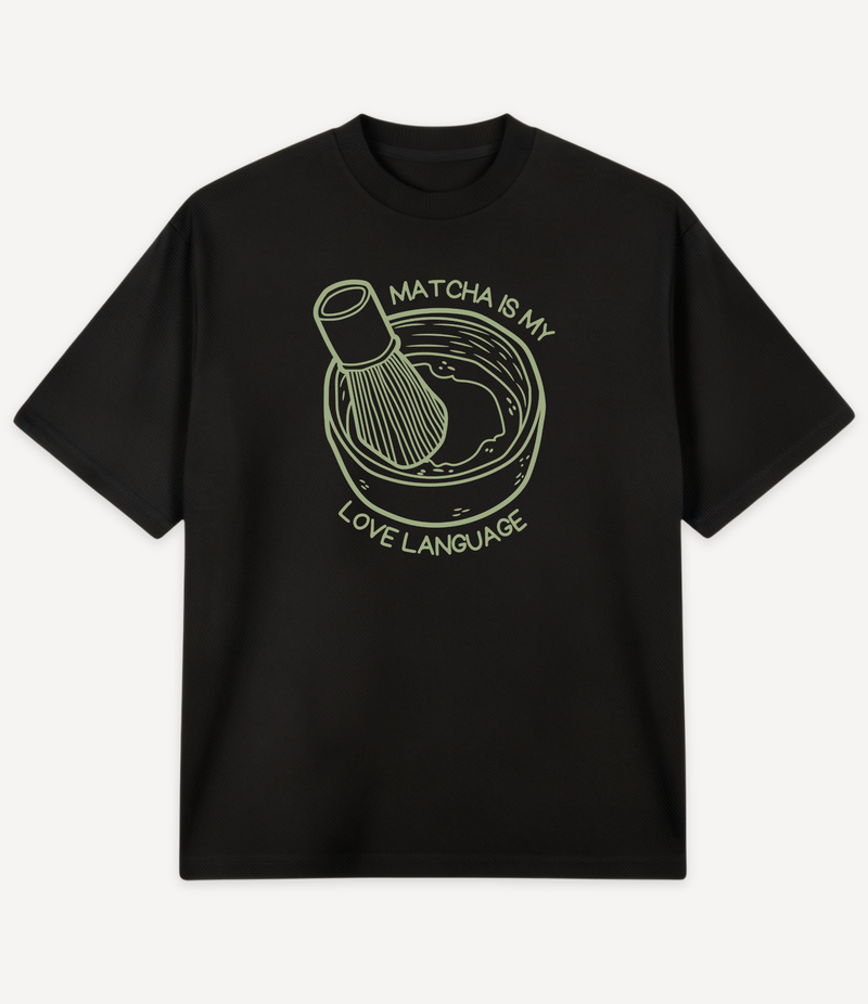 MATCHA IS MY LOVE LANGUAGE OVERSIZED T-SHIRT