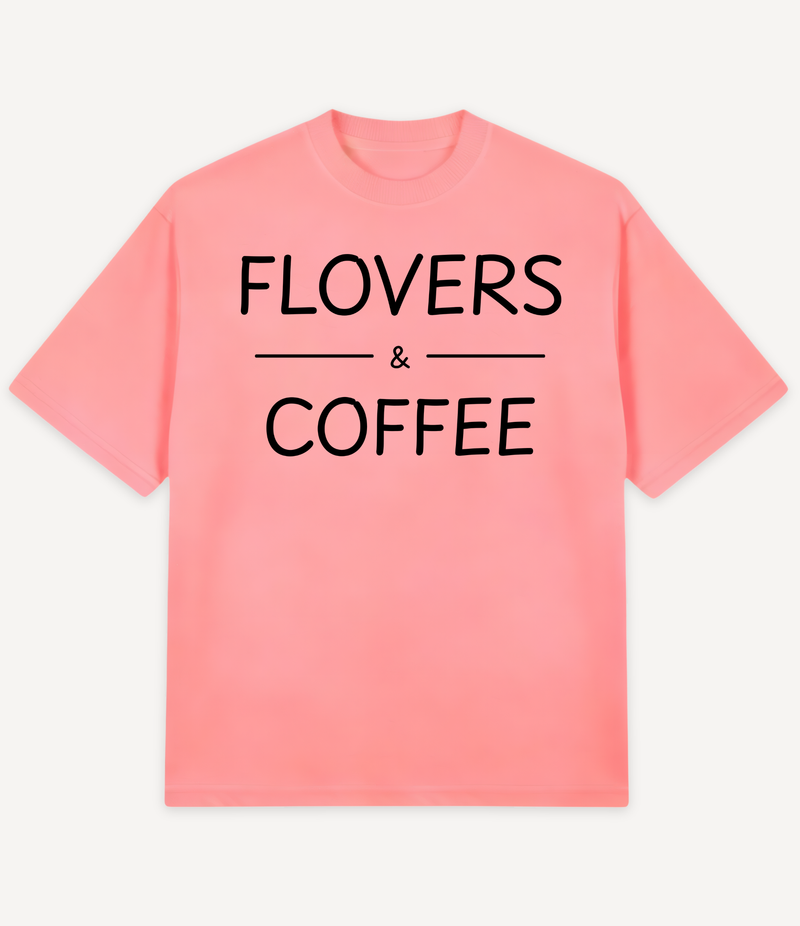 FLOVERS AND COFFEE OVERSIZED T-SHIRT