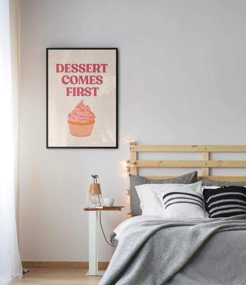 DESSERT COMES FIRST POSTER