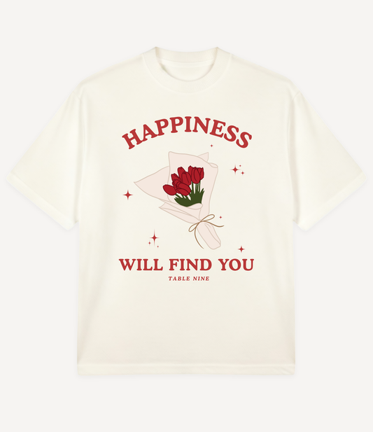 HAPPINESS WILL FIND YOU OVERSIZED T-SHIRT