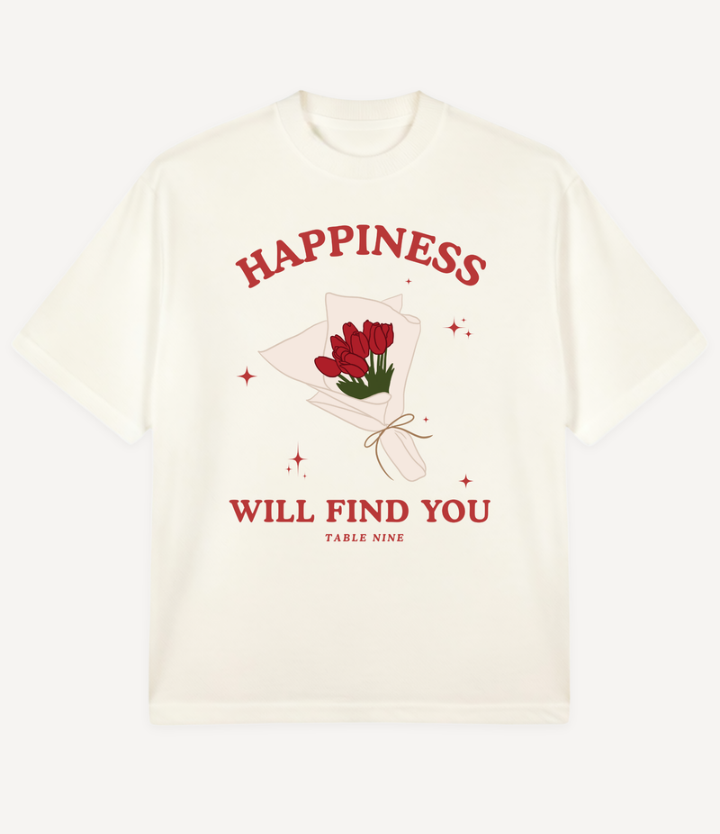 HAPPINESS WILL FIND YOU OVERSIZED T-SHIRT
