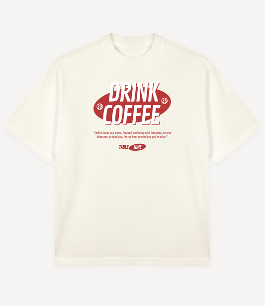 DRINK COFFEE OVERSIZED T-SHIRT