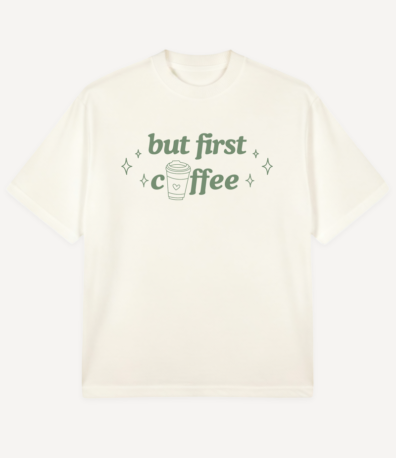 BUT FIRST SOME COFFEE OVERSIZED T-SHIRT