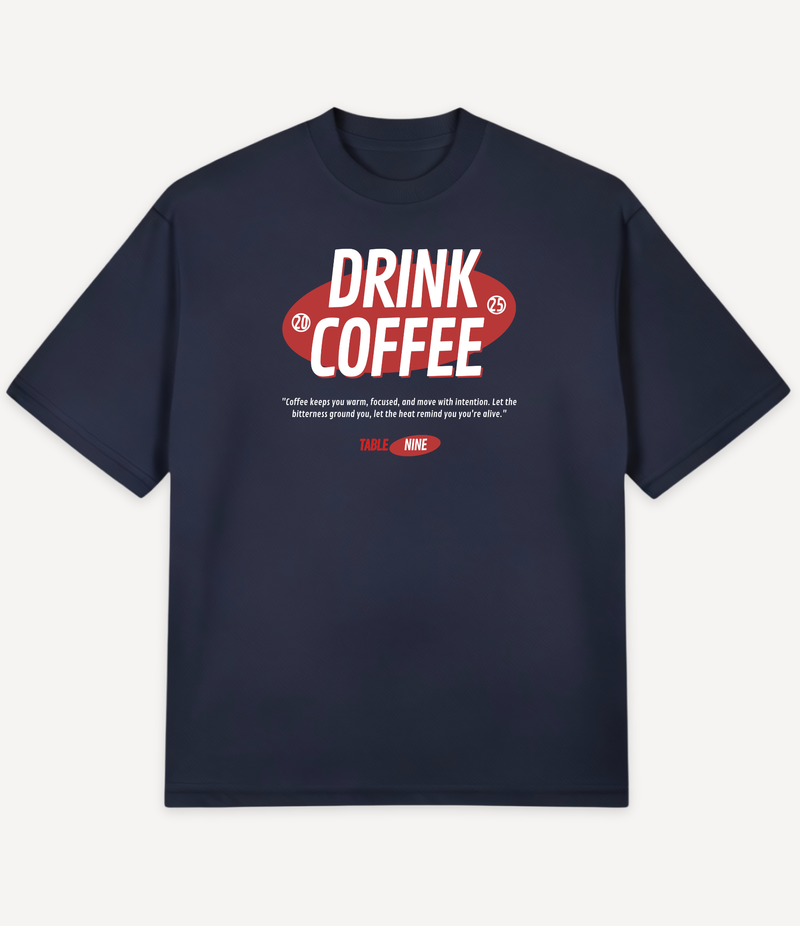 DRINK COFFEE OVERSIZED T-SHIRT
