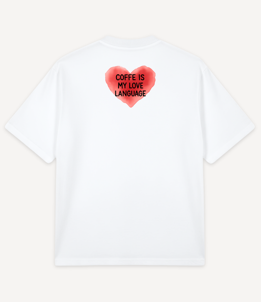 COFFEE IS MY LOVE LANGUAGE OVERSIZED T-SHIRT