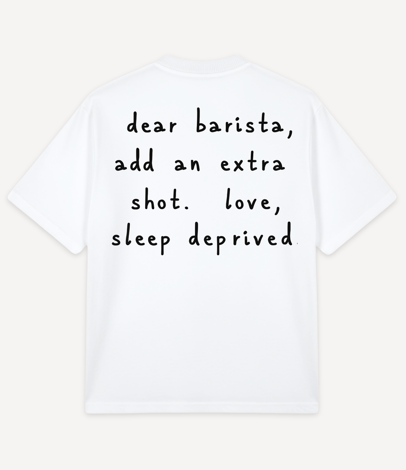 DEAR BARISTA OVERSIZED T-SHIRT